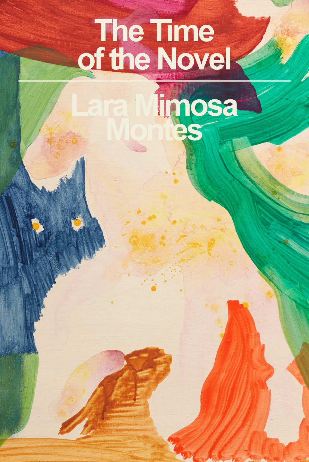 The Time of the Novel / Lara Mimosa Montes
