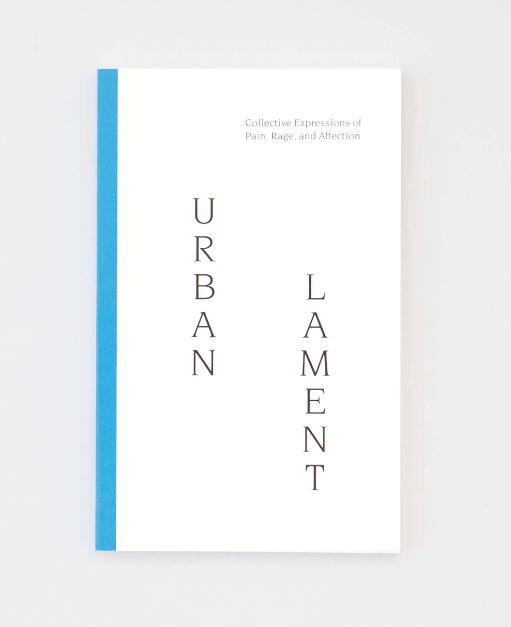 Urban Lament: Collective Expressions of Pain, Rage, and Affection