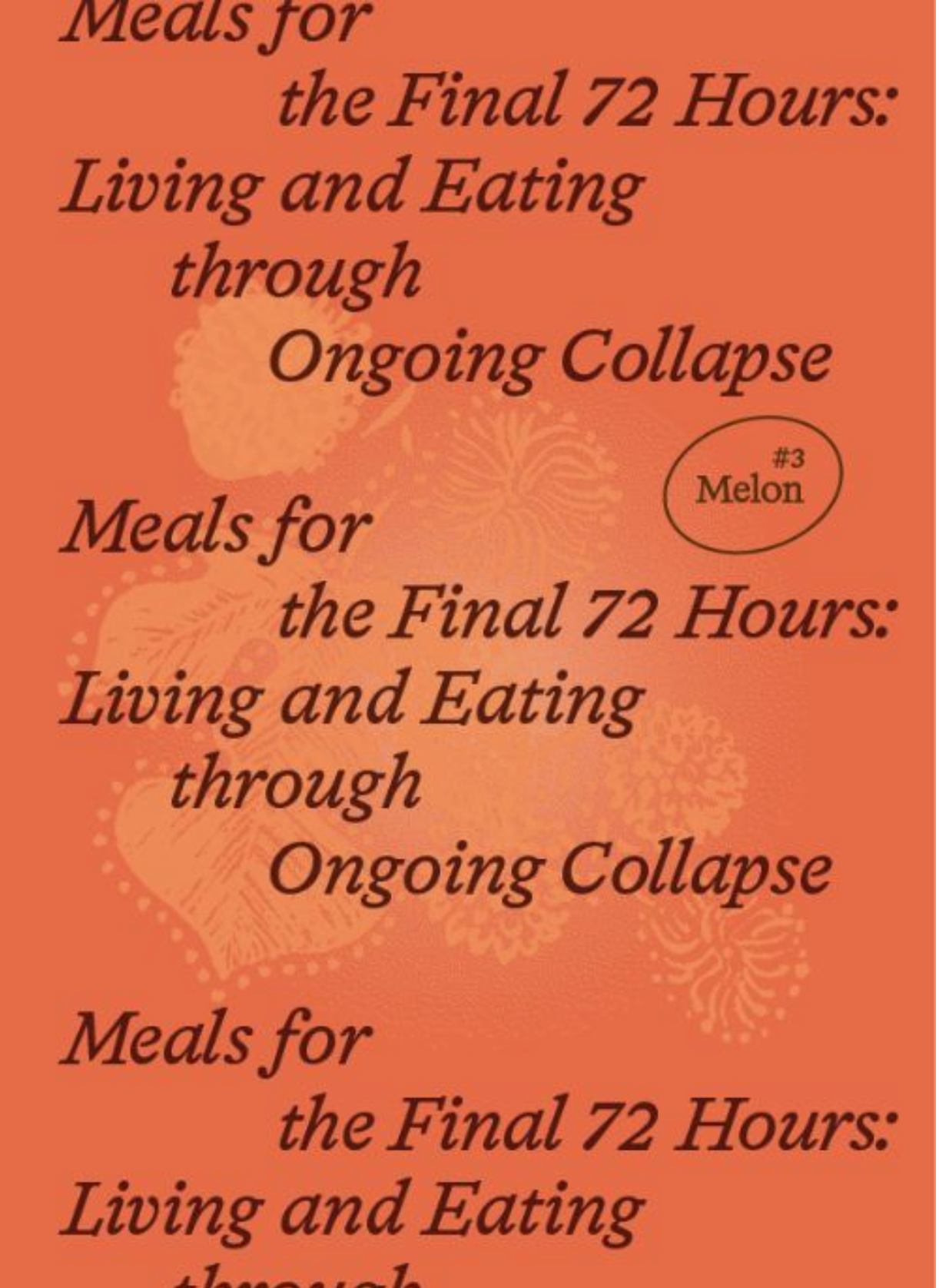 Melon 3 - Meals for the Final 72 Hours: Living and Eating through Ongoing Collapse / Yen-Ting Kuan, e.a.