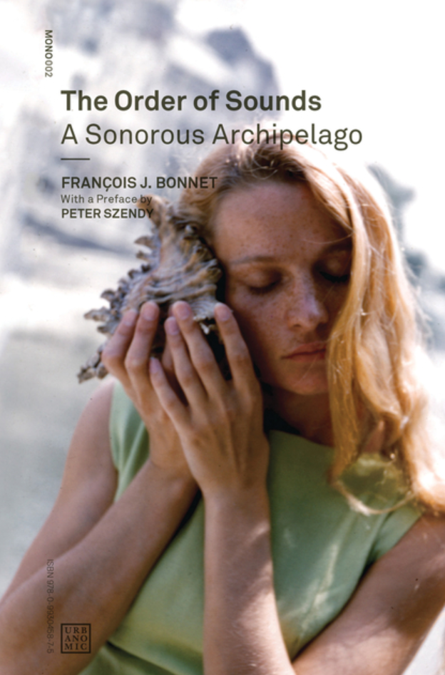The Order of Sound A Sonorous Archipelago / Francois J. Bonnet