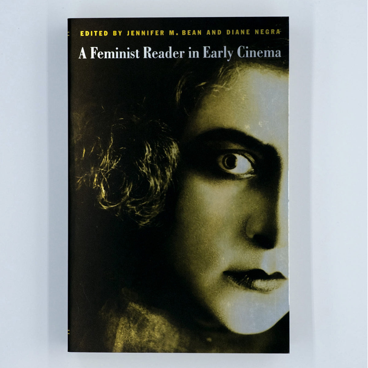 A Feminist Reader in Early Cinema | Jennifer M. Bean & Diane Negra, eds.