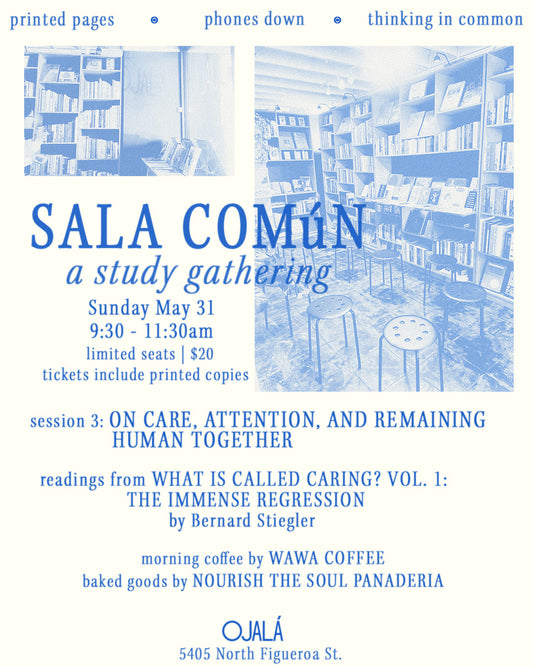 SALA COMúN: On Care, Attention, and Remaining Human Together
