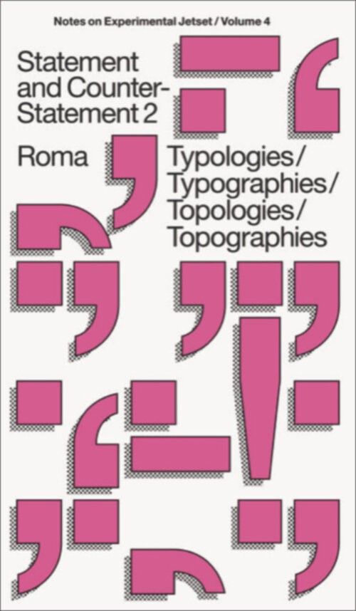 Experimental Jetset – Statement and Counter-Statement 2: Typologies/Typographies