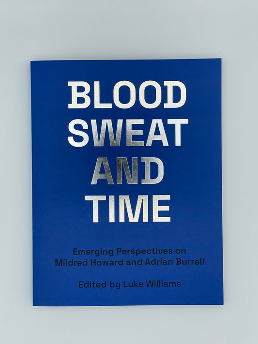 Blood, Sweat, and Time: Emerging Perspectives on Mildred Howard and Adrian Burrell