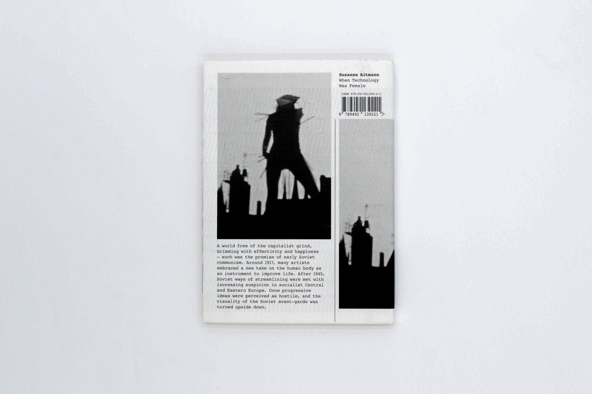 When Technology Was Female: Histories of Construction and Deconstruction, 1917-1989 | Susanne Altmann
