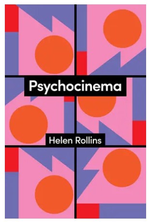 Psychocinema / Helen Rollins