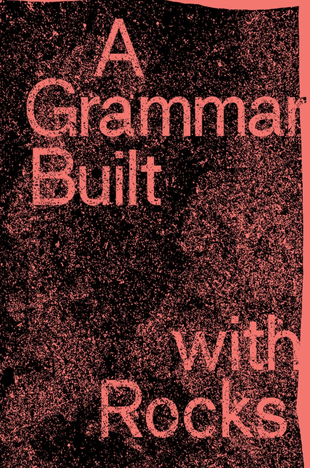 A Grammar Built with Rocks / Edited by Shoghig Halajian and Suzy Halajian