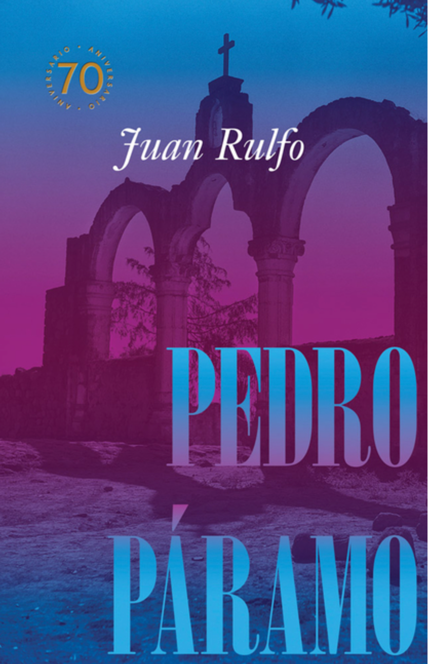 Pedro Páramo: Edición Conmemorativa 70 Años: Pedro Páramo: 70 Year Commemorative Edition (Spanish Edition)