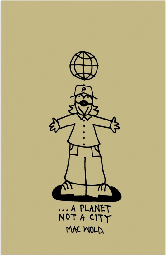 ...A Planet Not A City — Mac Wold