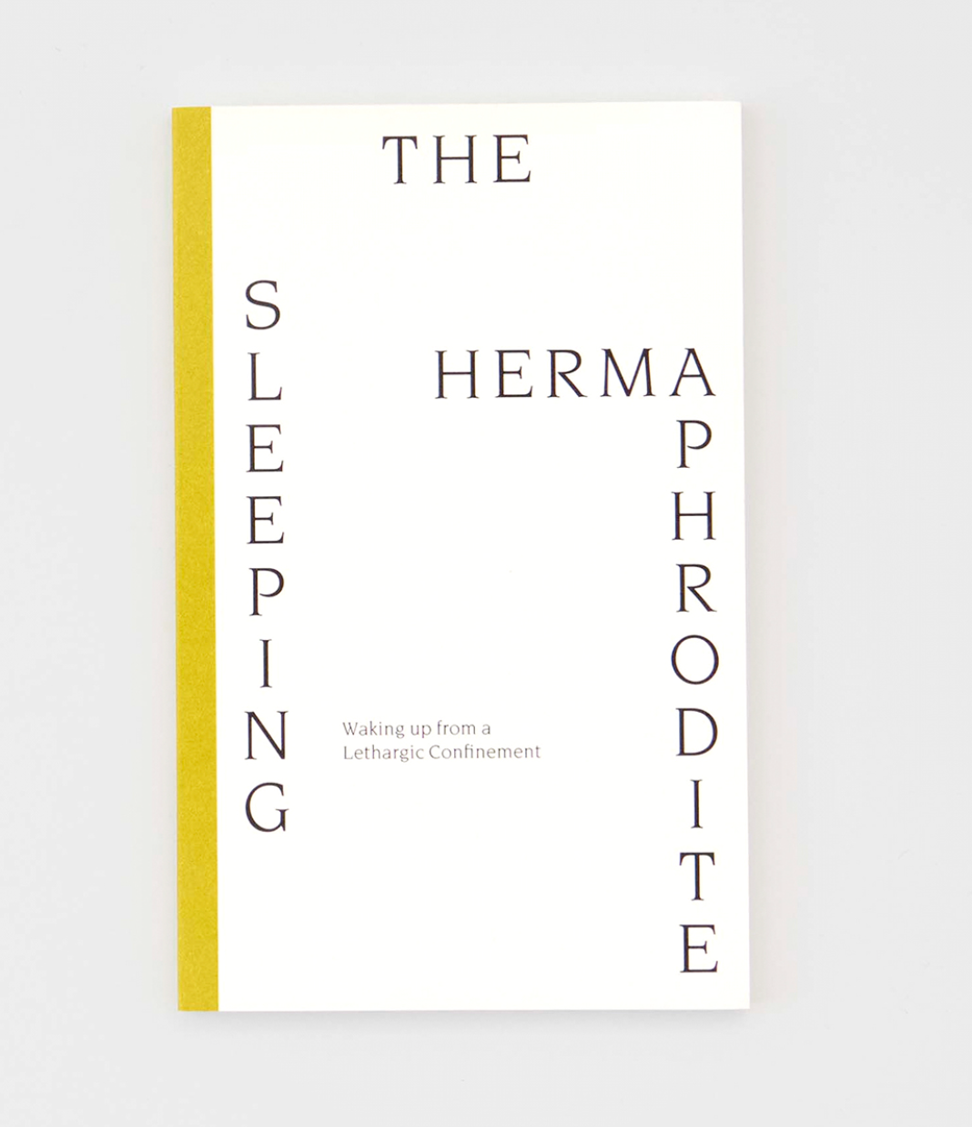 The Sleeping Hermaphrodite: Waking up from a Lethargic Confinement