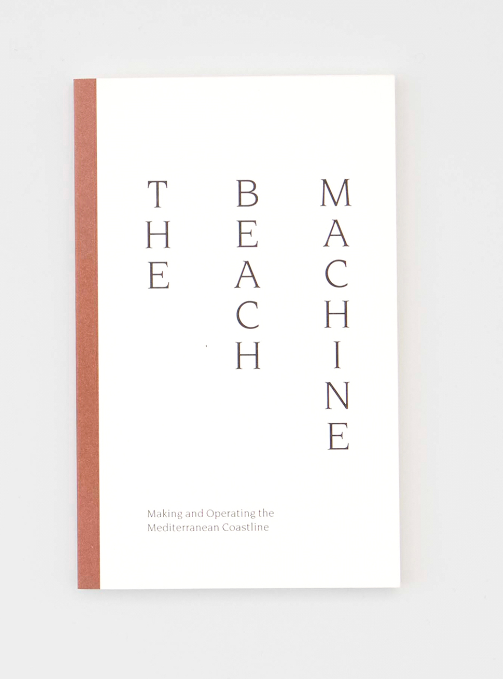The Beach Machine: Making and Operating the Mediterranean Coastline