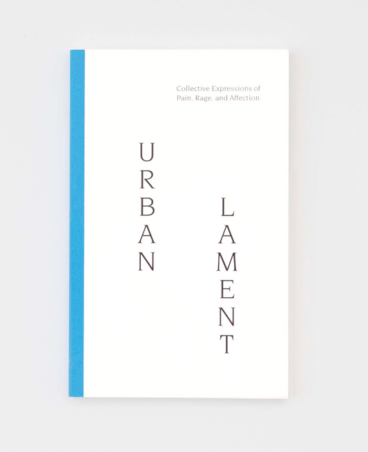 Urban Lament: Collective Expressions of Pain, Rage, and Affection