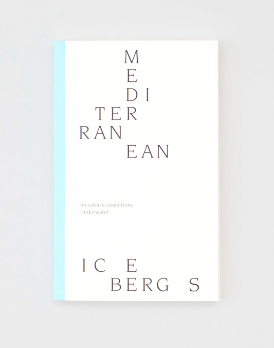 Mediterranean Icebergs: Invisible Connections Underwater