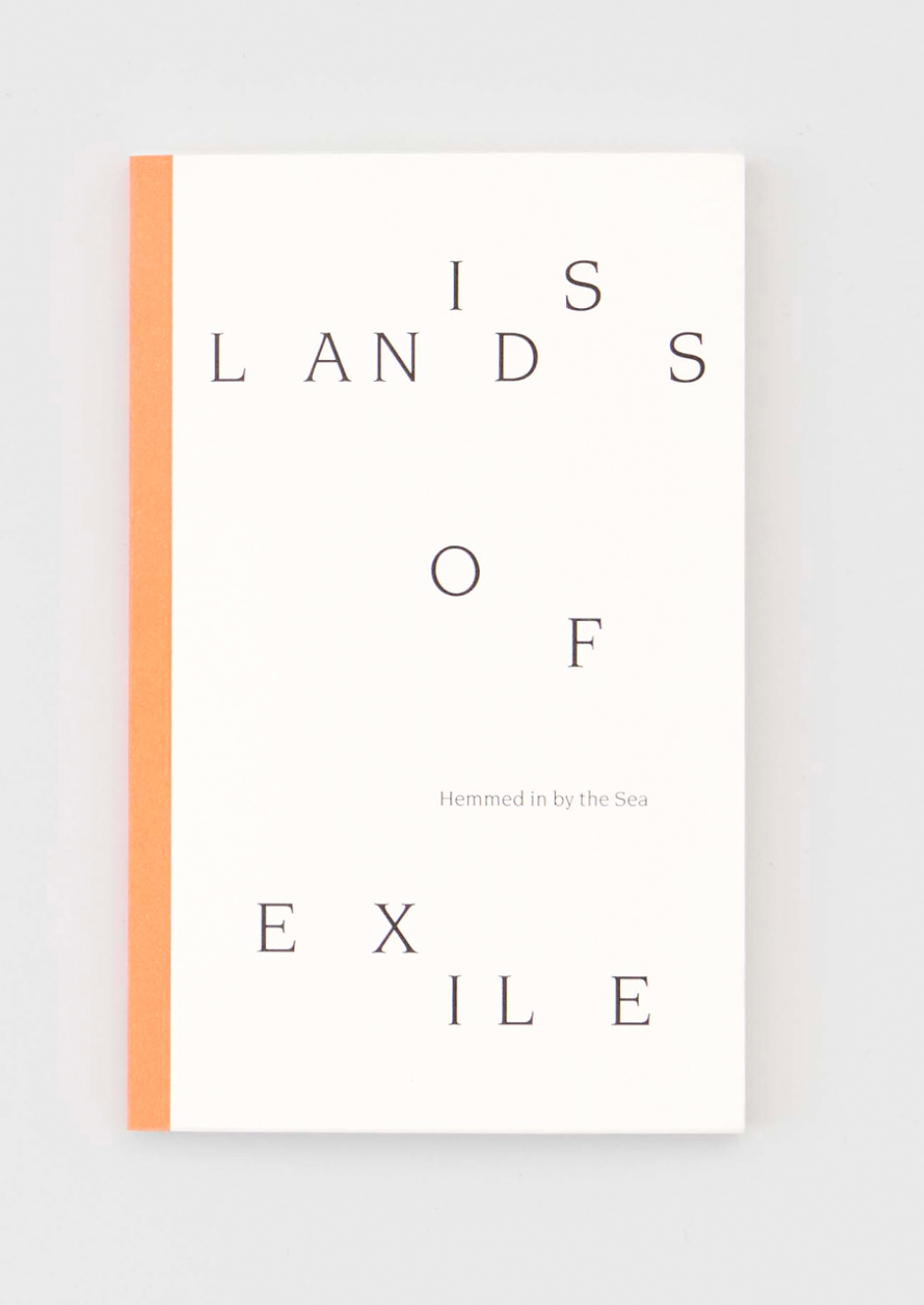 Islands of Exile: Hemmed in by the Sea