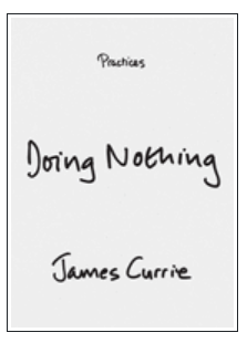 Doing Nothing (Practices) / James Currie