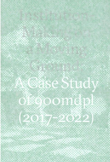 Institution-Making on Moving Ground: A Case Study of 900mdpl (2017–2022)