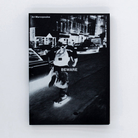 Ari Marcopoulos – Beware