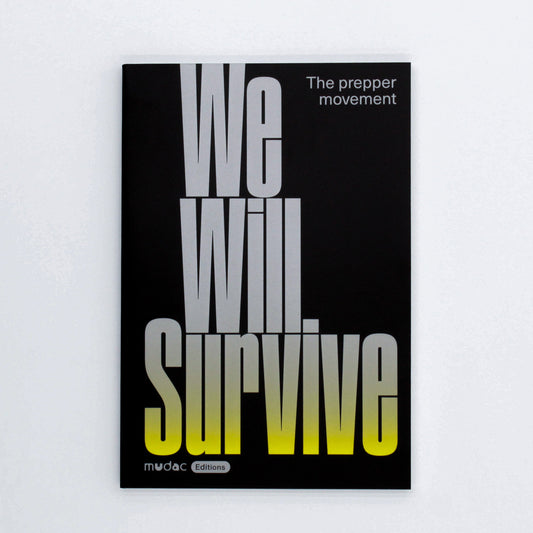 We Will Survive: The prepper movement | Jolanthe Kugler; Anniina Koivu eds.